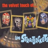 Los Straitjackets - The Velvet Touch of Los Straitjackets '1999