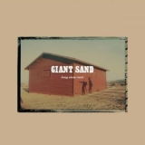 Giant Sand - Long Stem Rant '2010
