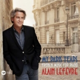 Alain Lefevre - My Paris Years - French Music for Piano '2019
