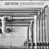 Bad Sector - Pressurized Music '1997