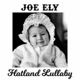 Joe Ely - Flatland Lullaby '2022