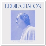 Eddie Chacon - Pleasure, Joy and Happiness '2020 - Album