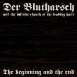 Der Blutharsch And The Infinite Church Of The Leading Hand - The Beginning And The End '2012