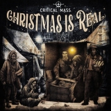 Critical Mass - Christmas Is Real '2023 - Album