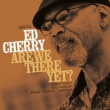 Ed Cherry - Are We There yet '2023