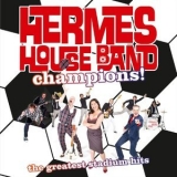 Hermes House Band - Champions!: The Greatest Stadium Hits '2010