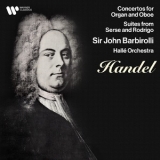 Sir John Barbirolli, Halle Orchestra - Handel: Concertos for Oboe & Organ, Suites from Serse & Rodrigo '1966