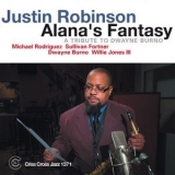 Justin Robinson Quintet - Alanas Fantasy '2014