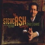 Steve Ash - Once I Loved '2014 - Album