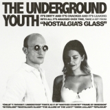 The Underground Youth - Nostalgia's Glass '2023