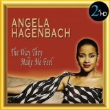 Angela Hagenbach - The Way They Make Me Feel '2017