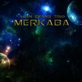 Alan Evans Trio - Merkaba '2013