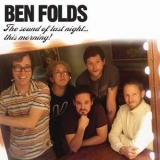 Ben Folds - The Sound Of Last Night...This Morning '2009