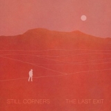 Still Corners - The Last Exit '2021 - Album