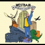 Westbam - Do You Believe In The Westworld '2005