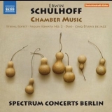 Erwin Schulhoff - Chamber Music (Spectrum Concerts Berlin) '2016