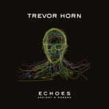 Trevor Horn - Echoes - Ancient & Modern '2023