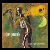 The Gourds - Dem's Good Beeble '1996