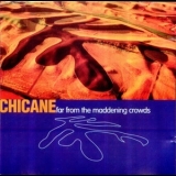 Chicane - Far From The Maddening Crowds '1997