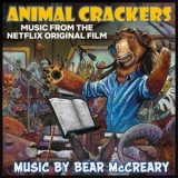 Bear McCreary - Animal Crackers (Music from the Netflix Original Film) '2018