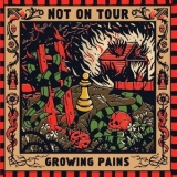 Not On Tour - Growing Pains '2019