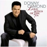 Donny Osmond - Love Songs Of The '70s '2007