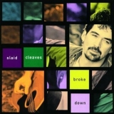 Slaid Cleaves - Broke Down '2000