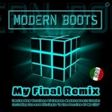 Modern Boots - My Final Remix '2022