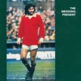 The Wedding Present - George Best Plus '1987