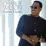 Charlie Wilson - Forever Charlie '2015 - Album