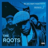The Roots - Do You Want More?!!!??! '1994