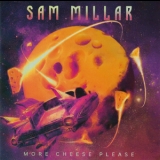 Sam Millar - More Cheese Please '2023