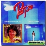 Pupo - Lo Devo Solo A Te-81 + Cieli Azzurri-83 '2002