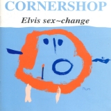 Cornershop - Elvis Sex-Change '1993