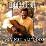 Eddie Rabbitt - Against All Odds - The Last Recordings '2010 - Album