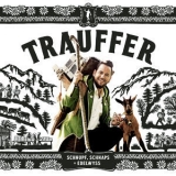 Trauffer - Schnupf, Schnaps + Edelwyss '2018
