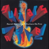 David Matthews - Guitars On Fire! '1996