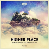 Dimitri Vegas - Higher Place (Remixes) '2015