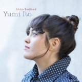 Yumi Ito - Intertwined '2016 - Album