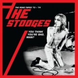 The Stooges - You Think You're Bad, Man? The Road Tapes '73-'74 '2020