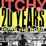 ITCHY - 20 Years Down The Road '2021