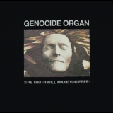 Genocide Organ - The Truth Will Make You Free '1999 - Album