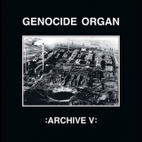 Genocide Organ - Archive V '2015