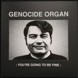 Genocide Organ - You're Going To Be Fine '2023