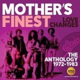 Mother's Finest - Love Changes (The Anthology 1972-1983) '2017
