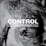 Control - Over Maschinenfest, Paris And Berlin (Nudity, Blinded Eyes And Burning Gear) '2014