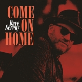 Dave Sereny - Come On Home '2024