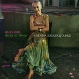 Maria Bethânia - Mangueira - A Menina Dos Meus Olhos '2019 - Album