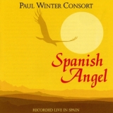 Paul Winter Consort - Spanish Angel '1993 - Album