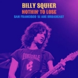 Billy Squier - Nothin' To Lose (Live San Francisco '81) '2022